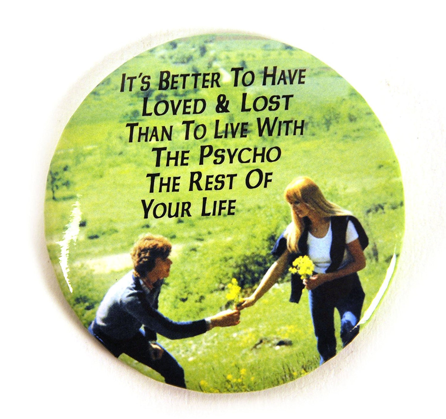 Button Makeup Mirror - It's Better To Have Loved & Lost...