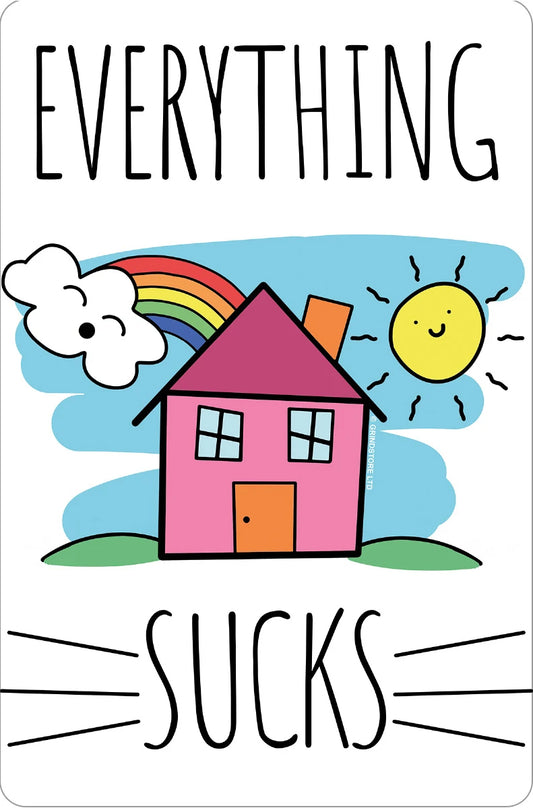 Everything Sucks Small Tin Sign