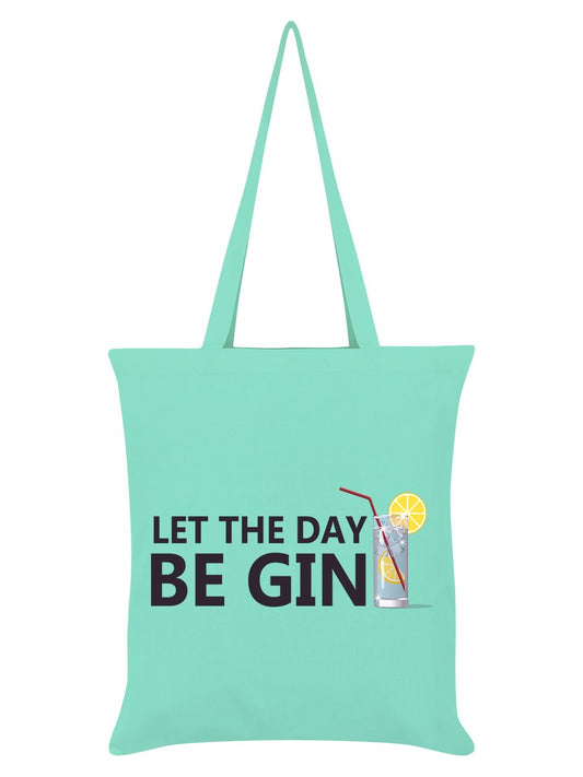 Let the Day Be Gin Mint Green Tote Bag