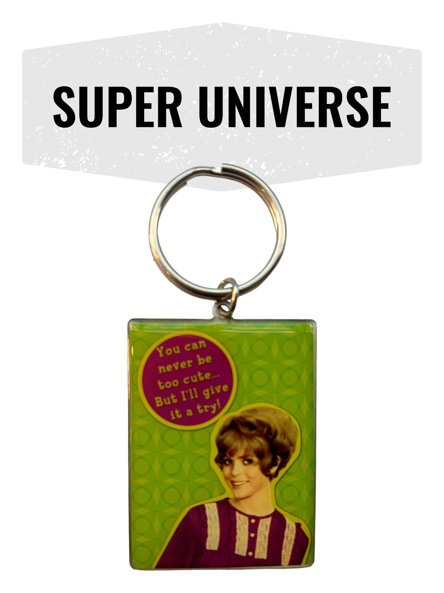 You Can Never Be Too Cute Retro Humour Metal Keyring