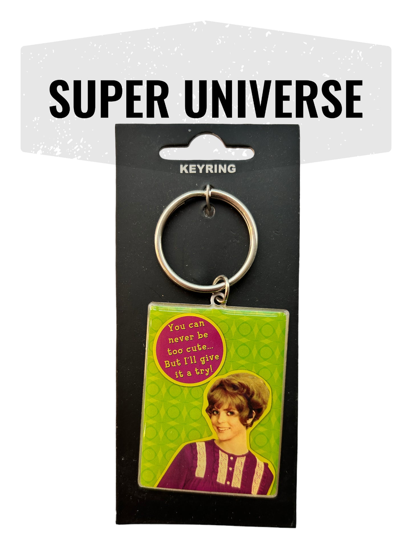 You Can Never Be Too Cute Retro Humour Metal Keyring