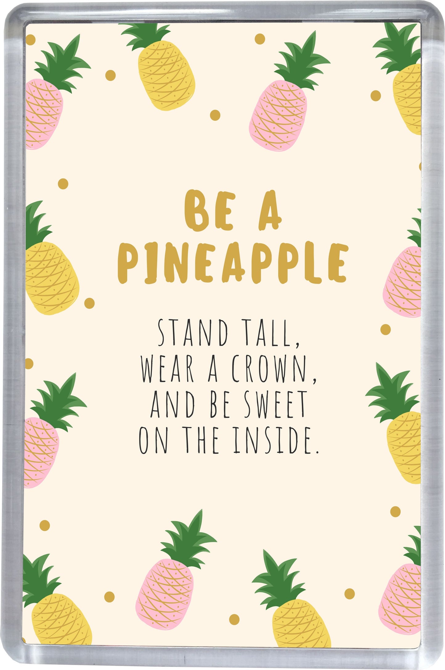 Be A Pineapple Inspirational Quote Various Products